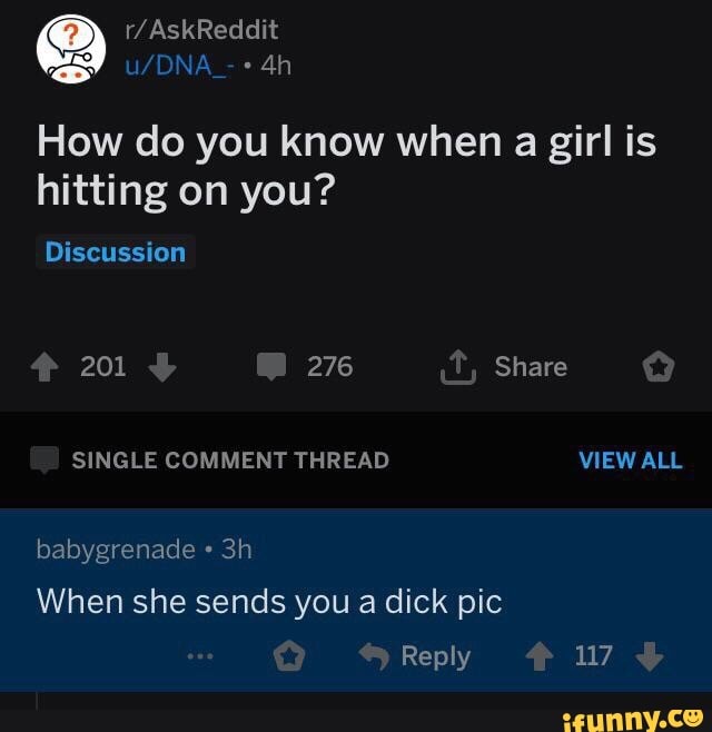 How do you know when a girl is hitting on you? Discussion - iFunny