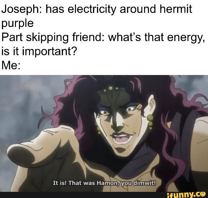 Joseph: has electricity around hermit purple Part skipping friend: what&apo...