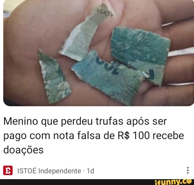 Menino que perdeu trufas após ser pago com nota falsa de R$ 100 recebe doações
B ISTOE Independente