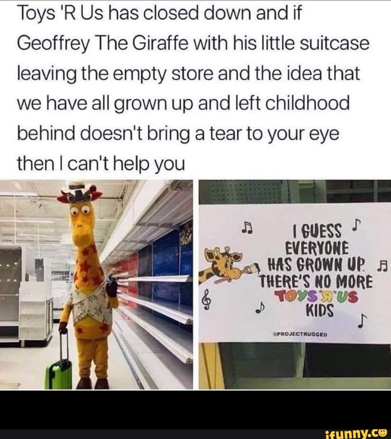 Toys 'R Us has closed down and if Geoffrey The Giraffe with his little