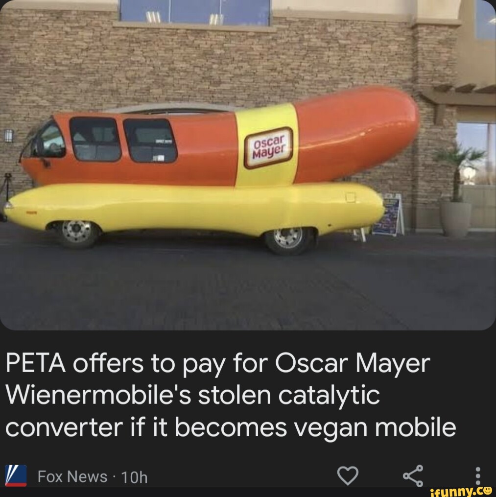 PETA offers to pay for Oscar Mayer Wienermobile's stolen catalytic
