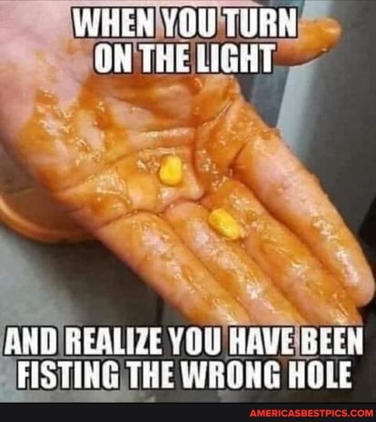 ON THE LIGH
IREALIZE YOU HAVEIBEEN TING THE WRONG HOLE