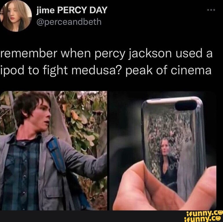 prash on X: remember when percy jackson used a ipod to fight medusa? that  was cinema  / X