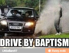 E
DRIVE BY/BAPTISM