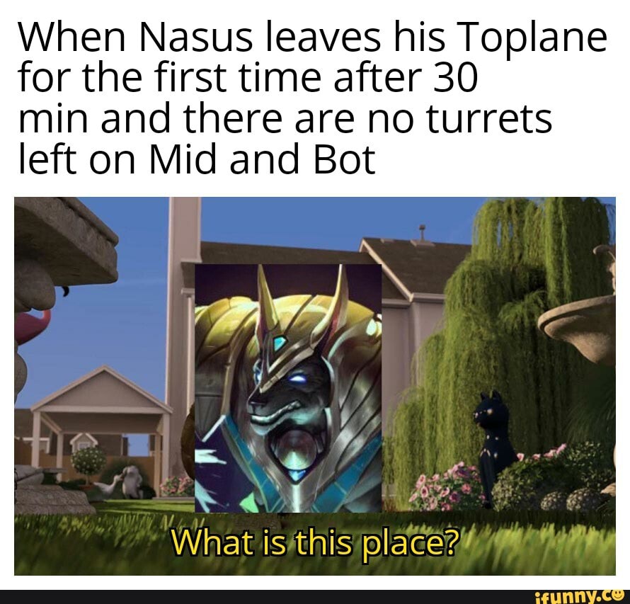 When Nasus Leaves His Toplane For The First Time After 30 Min And There ...