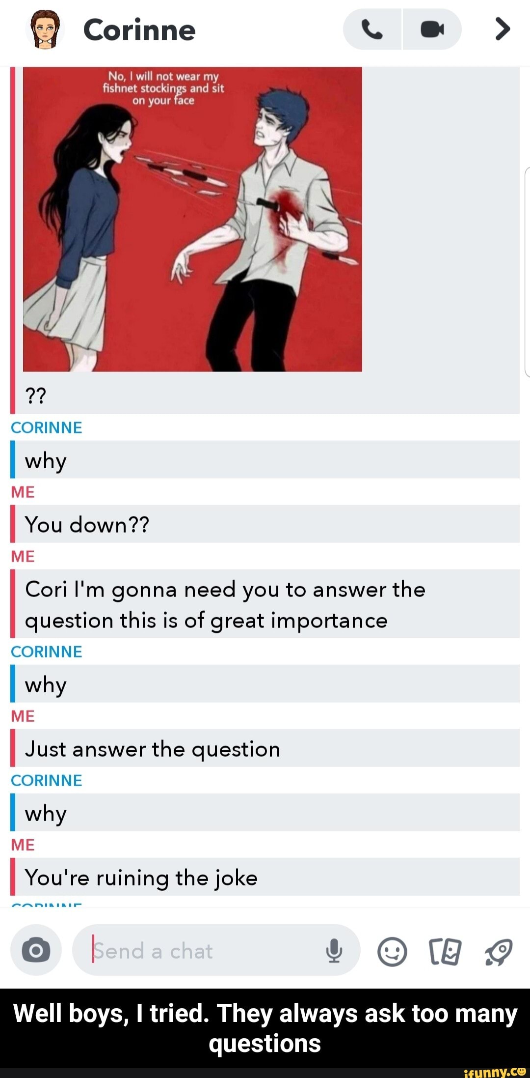 Corinne No, I will not wear my stockings and sit on your face