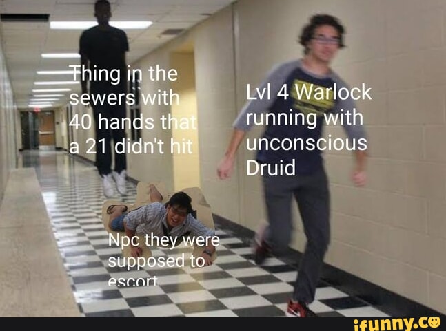 Fhing in the sewers with Lvl 4 Warlock 40 hands that running with a 21 ...