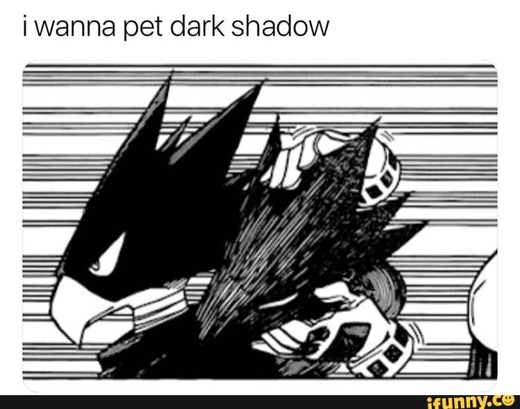 Iwanna pet dark shadow iFunny