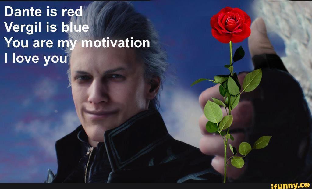 Dante is red Vergil is blue You are my motivation I love you - iFunny