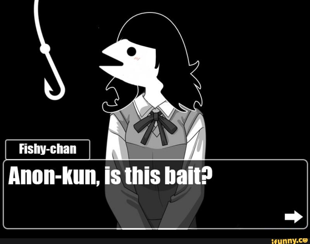 Fishy-chan Anon-kun, is this bait? 
