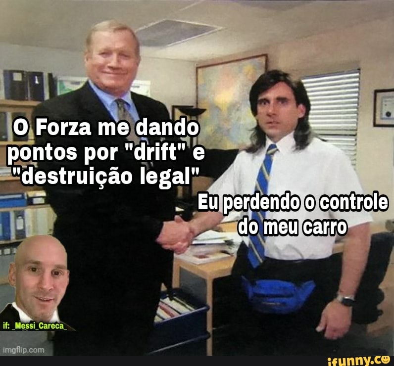 O Forza me dando pontos por "drift" e
"destruição legal"
Eu perdendo o controle do meu carro