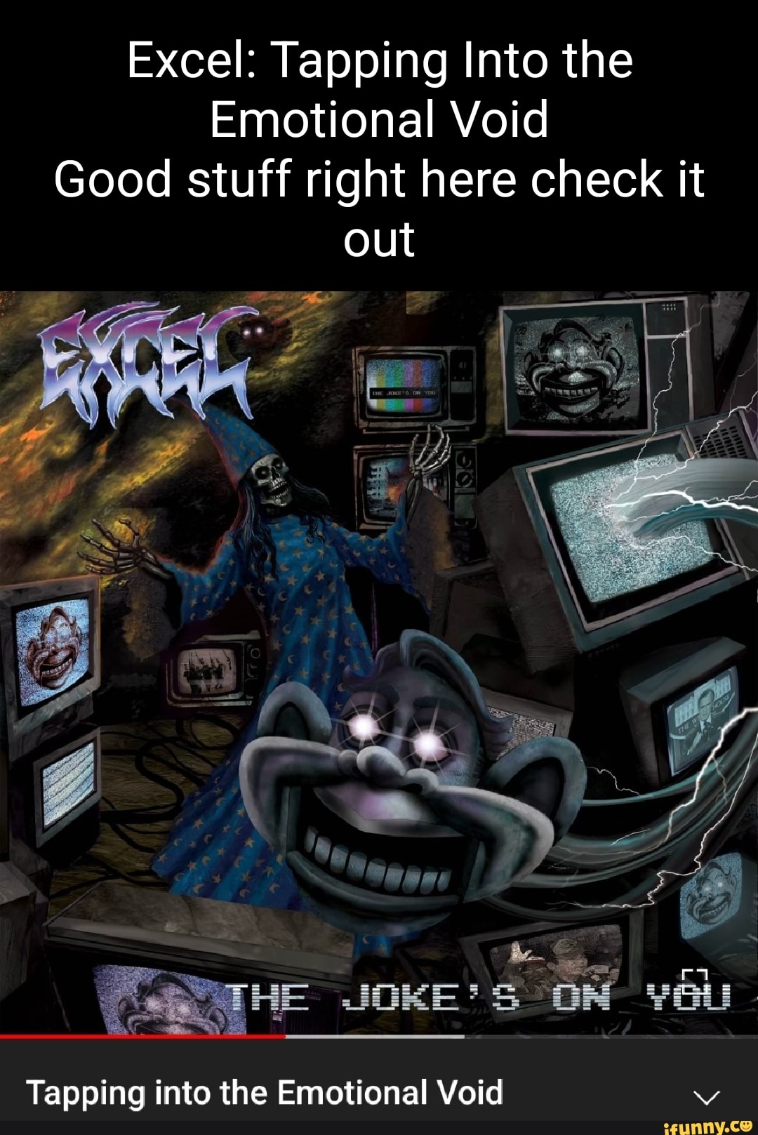 Excel Tapping Into the Emotional Void Good stuff right here check it