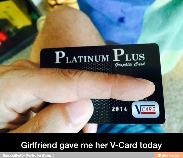 Girlfriend gave me her V-Card today - Girlfriend gave me her V-Card today