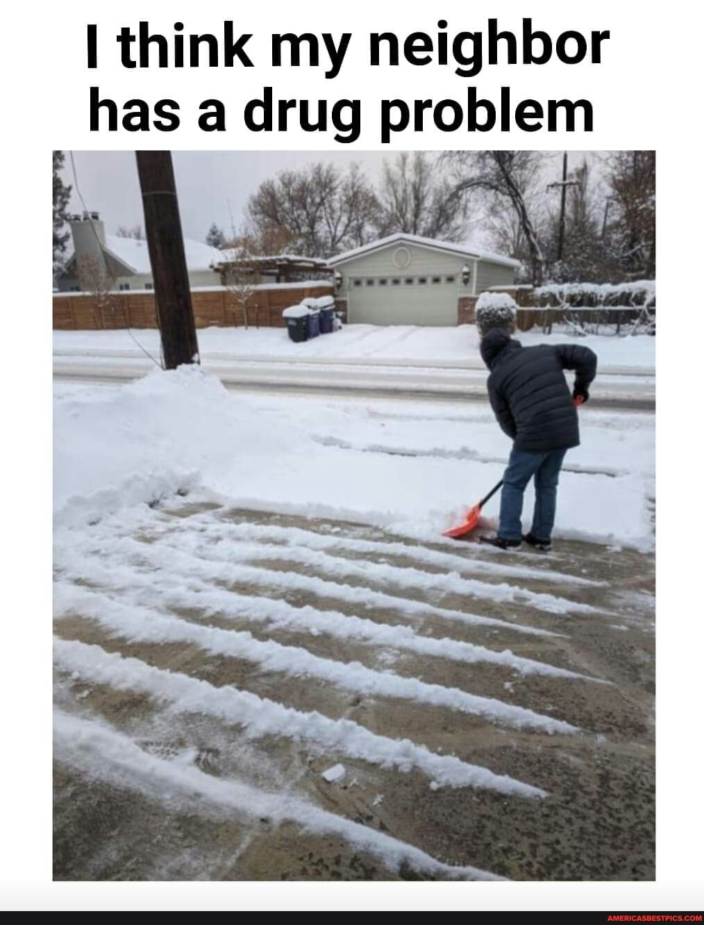 think my neighbor has a drug problem