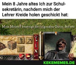Mein 8 Jahre altes Ich zur Schul- sekretärin, nachdem mich der
Lehrer Kreide holen geschickt hat:
Mein Meister benötigt die Folgenden Güter, Soforr