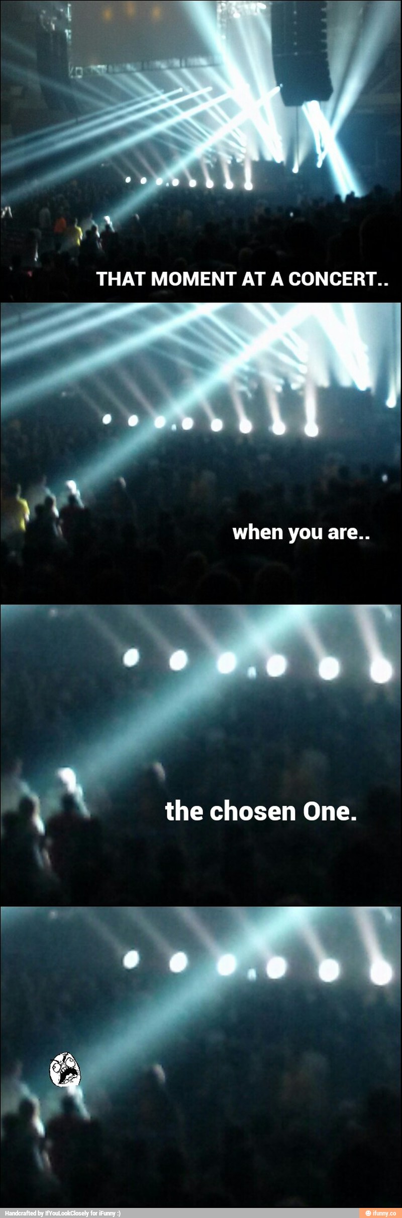 THAT MOMENT AT A CONCERT..
a
when you are..