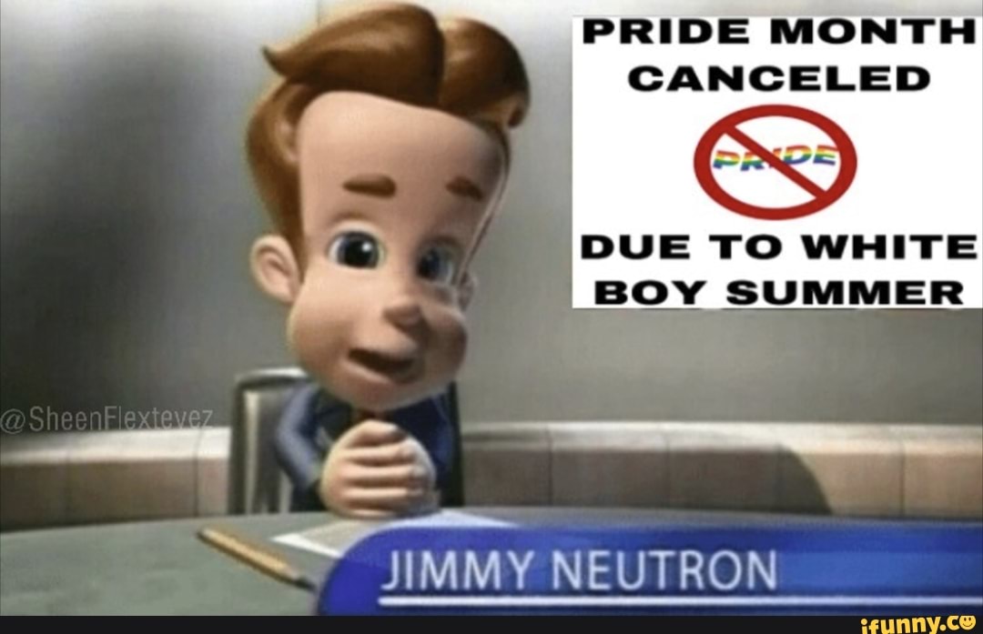 PRIDE MONTH CANCELED DUE TO WHITE BOY SUMMER AN - iFunny