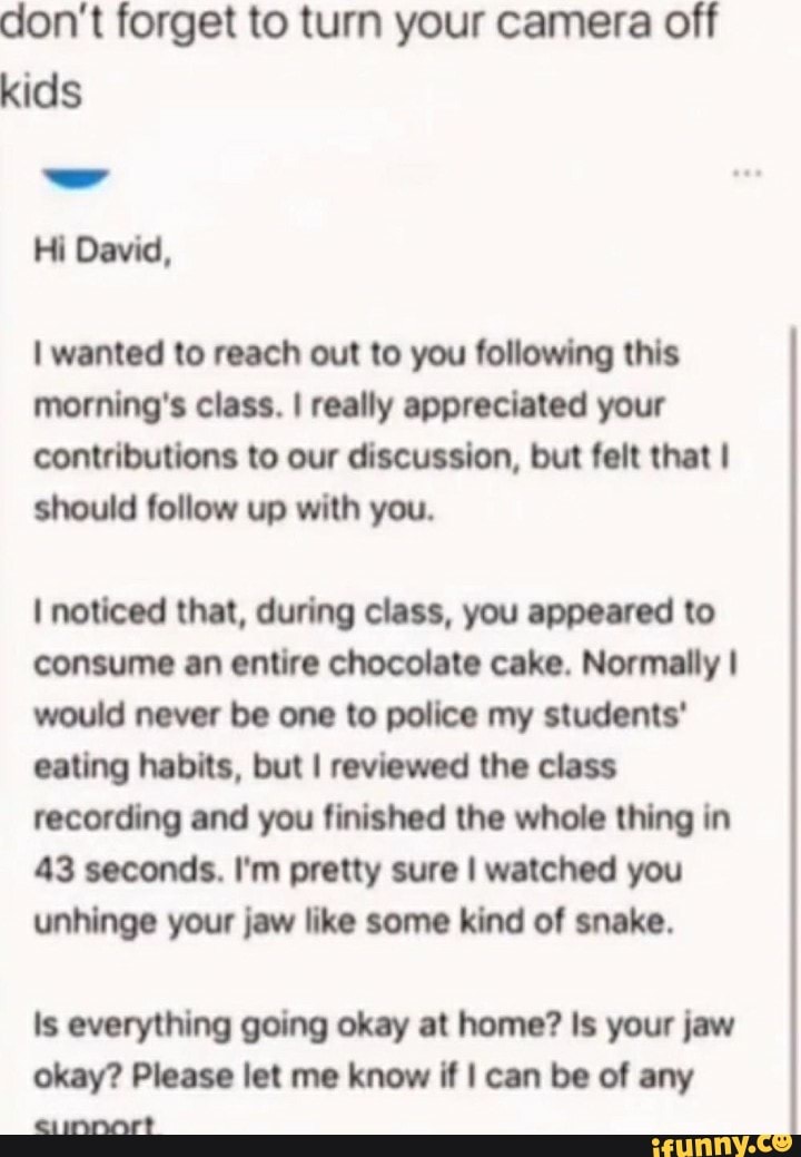 don-t-forget-to-turn-your-camera-off-kids-hi-david-wanted-to-reach-out