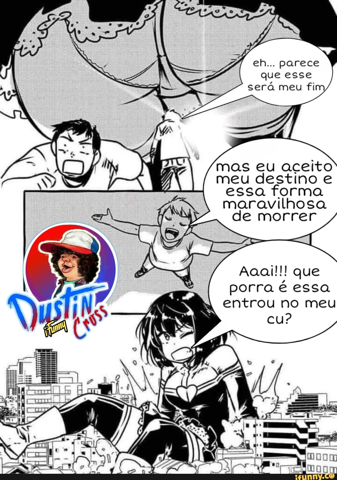 Já
eh... parece que esse será meu fi
mas eu aceito
meu destino e essa forma
maravilhosa de morrer
Aaai!!! que porra é essa
I entrou no meu cu?