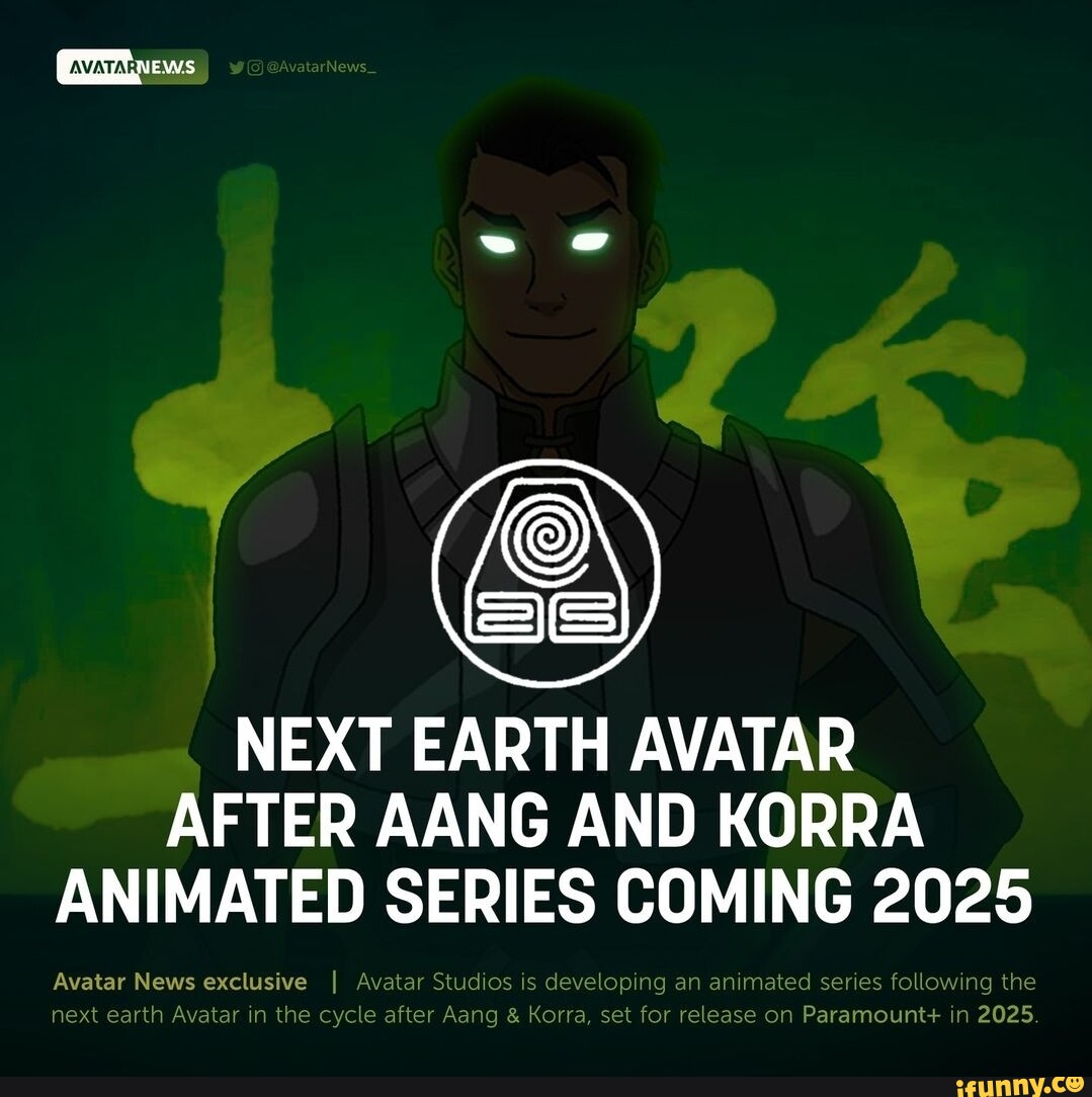 NEXT EARTH AVATAR AFTER AANG AND KORRA ANIMATED SERIES COMING 2025