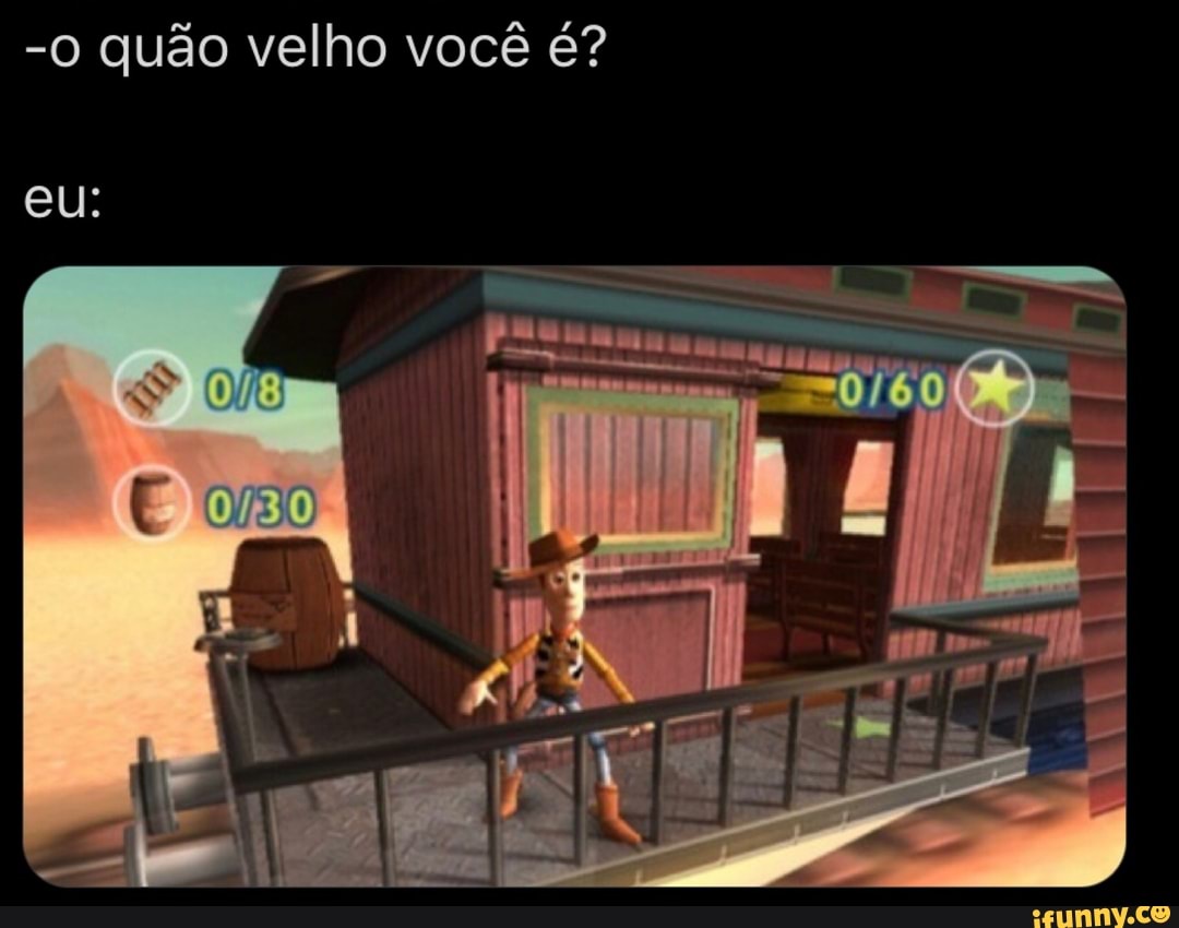 -o quão velho você é?
eu:
iá