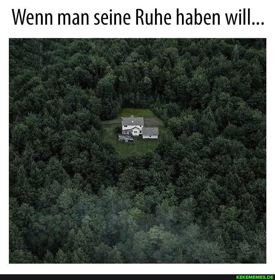 Wenn man seine Ruhe haben will...