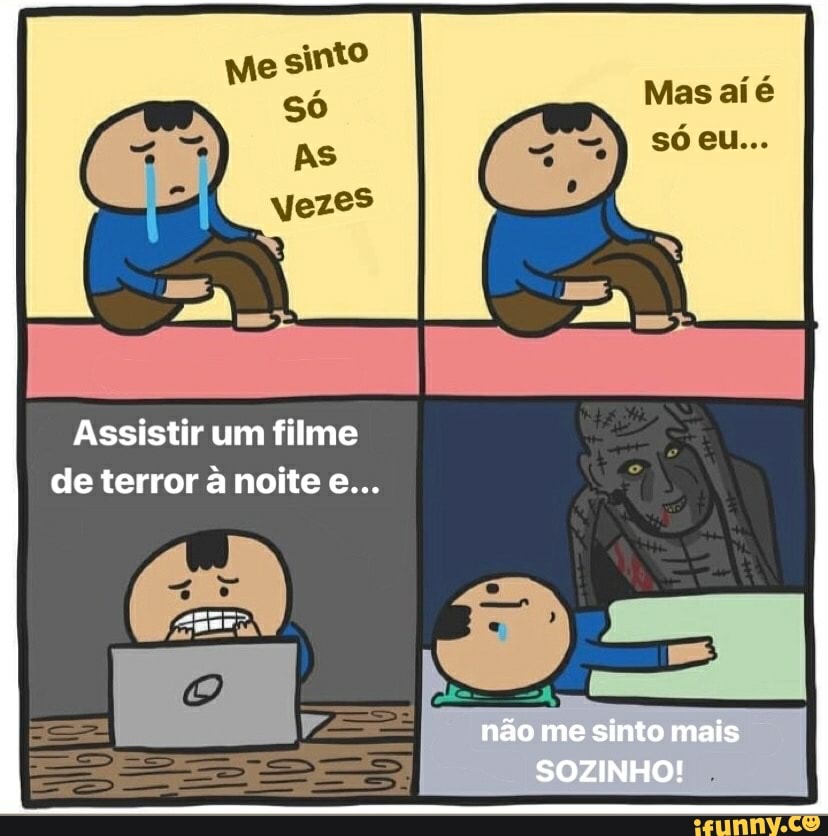 Assistir um filme
de terror à noite e...