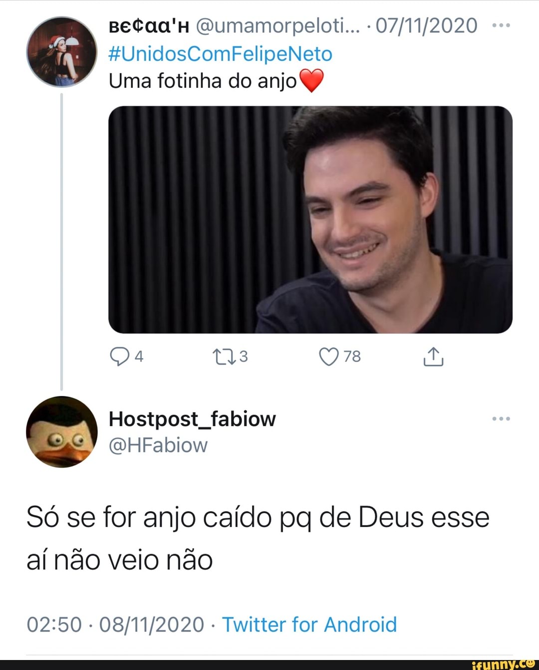 Betaa'H Gumamorpeloti... -
&UnidosComFelipeNeto
Uma fotinha do anjo
Qu (978
Só se for anjo caído pq de Deus esse aí não veio não
- Twitter for Android
