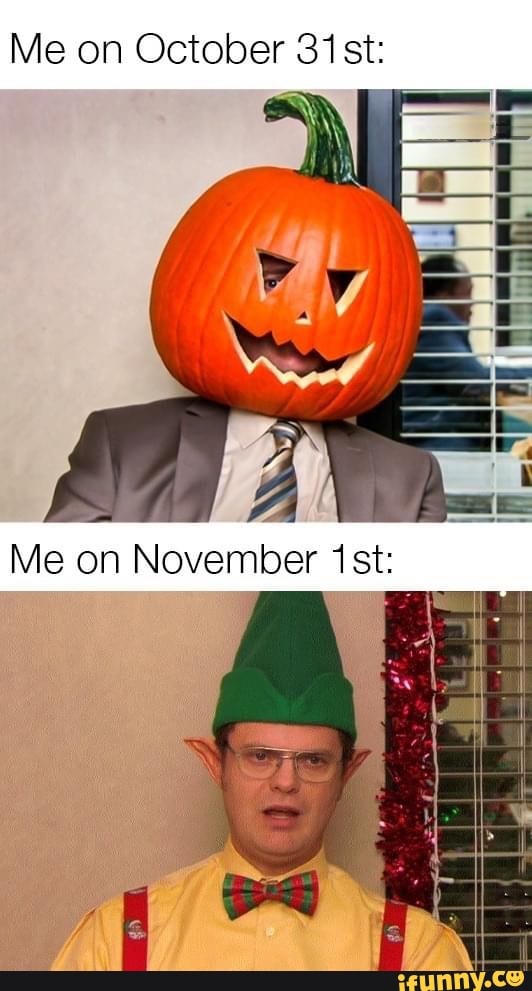 Me on October 31st: me Me on November ist: - iFunny