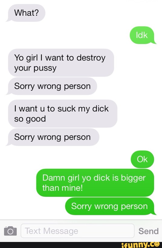 Yo girl I want to destroy your pussy Sorry wrong person I want u to suck my...