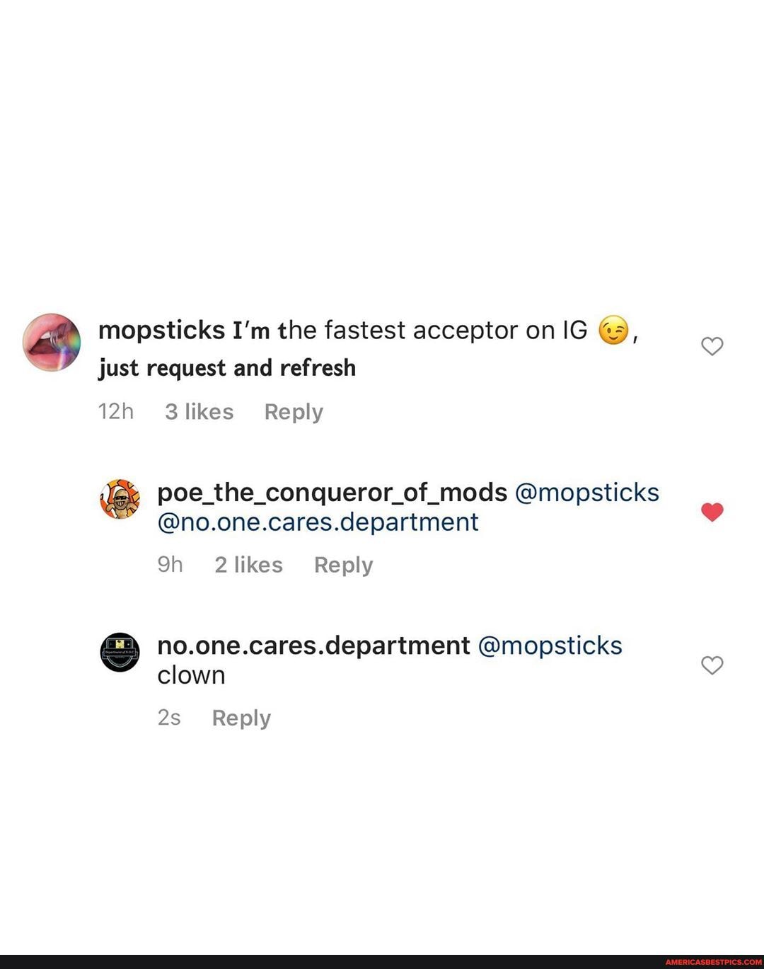 mopsticks I'm the fastest acceptor on IG just request and refresh
3likes Reply
poe_the_conqueror_of_mods @mopsticks
@no.one.cares.department
Qh Reply
no.one.cares.department @mopsticks clown
Reply