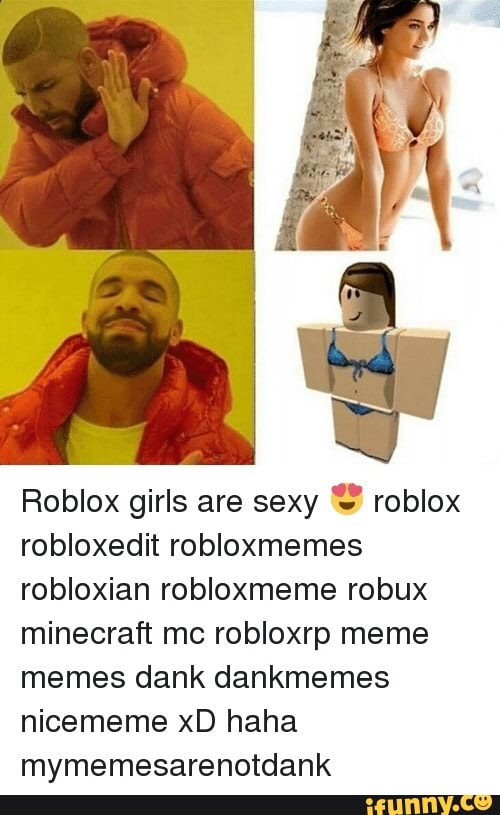 Roblox Girls Are Sexy Roblox Robloxedit Robloxmemes Robloxian