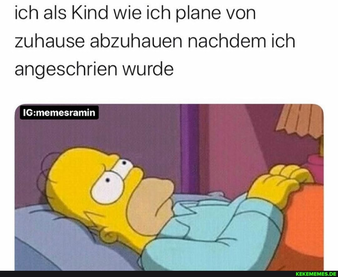 ich als Kind wie ich plane von zuhause abzuhauen nachdem ich angeschrien wurde