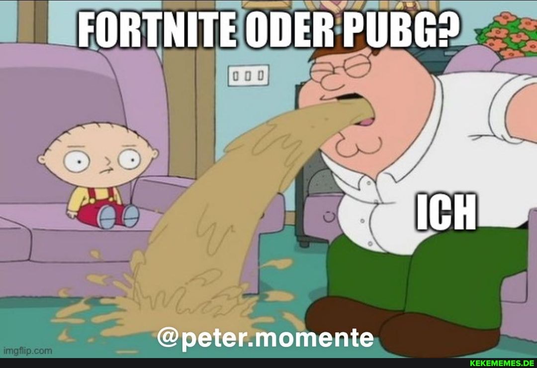 TA., OF MEG Fa =
BFORTNITEODER'PUBG2Y
@peter.momente