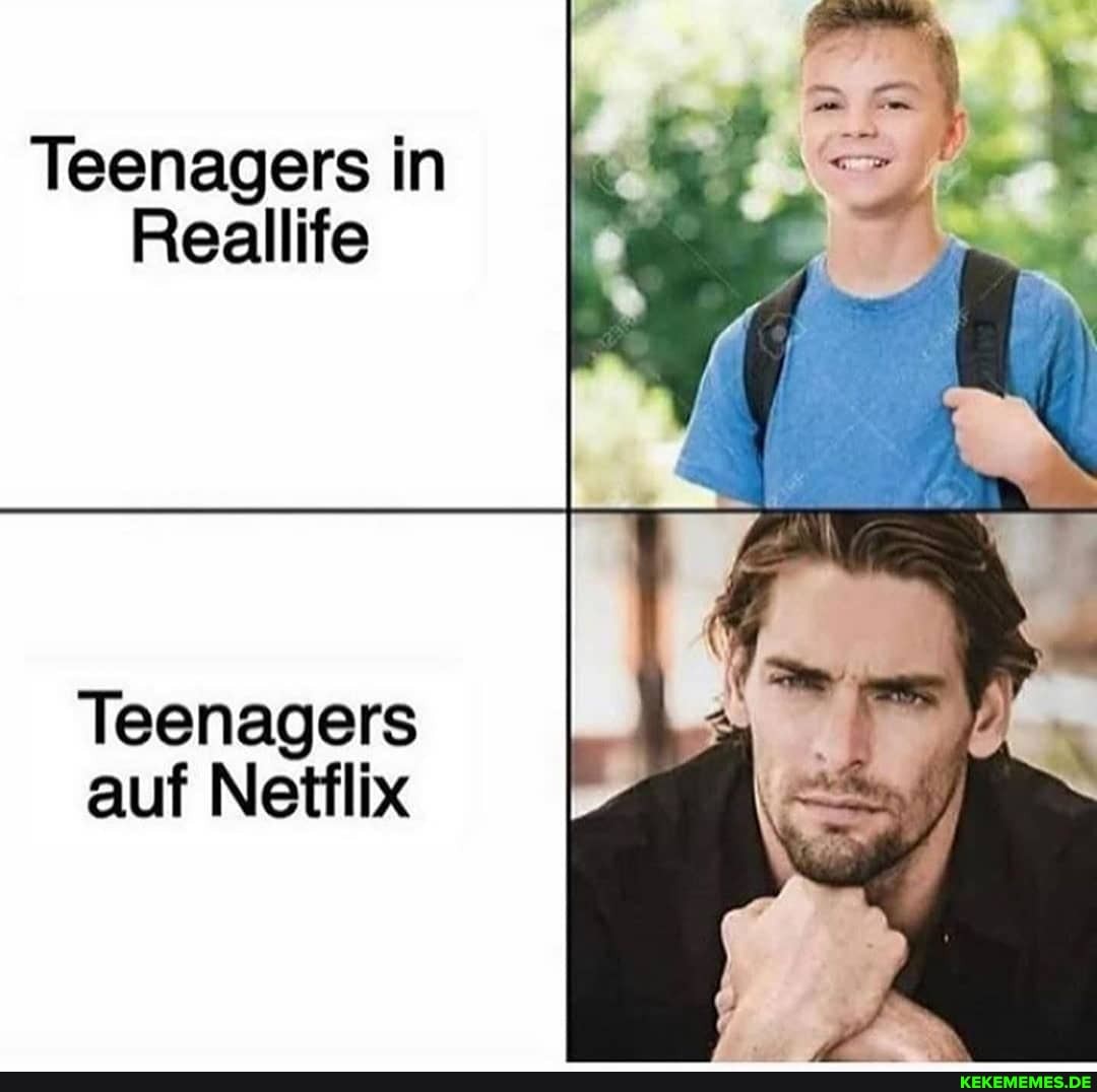 Teenagers in
Reallife
Teenagers auf Netflix
