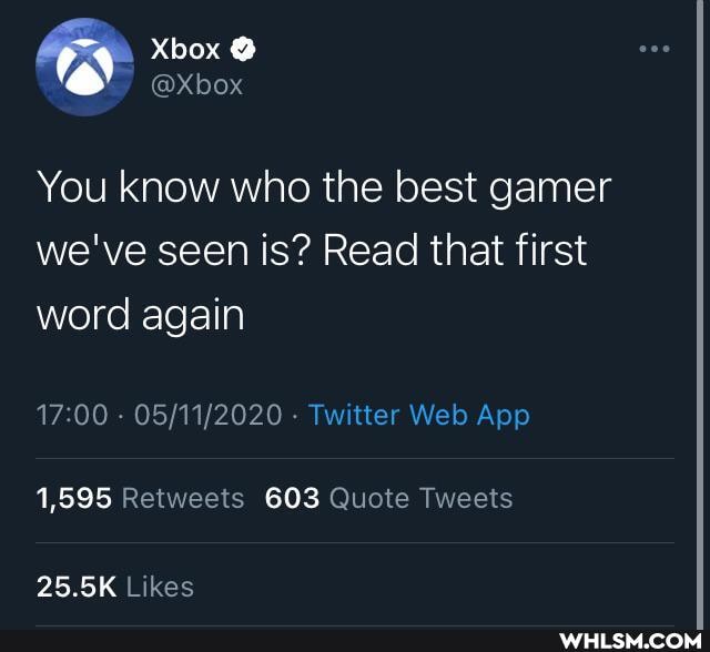 Xbox
You know who the best gamer we've seen is? Read that first word again
1,595 Retweets 603 Quote Tweets
25.5K Likes