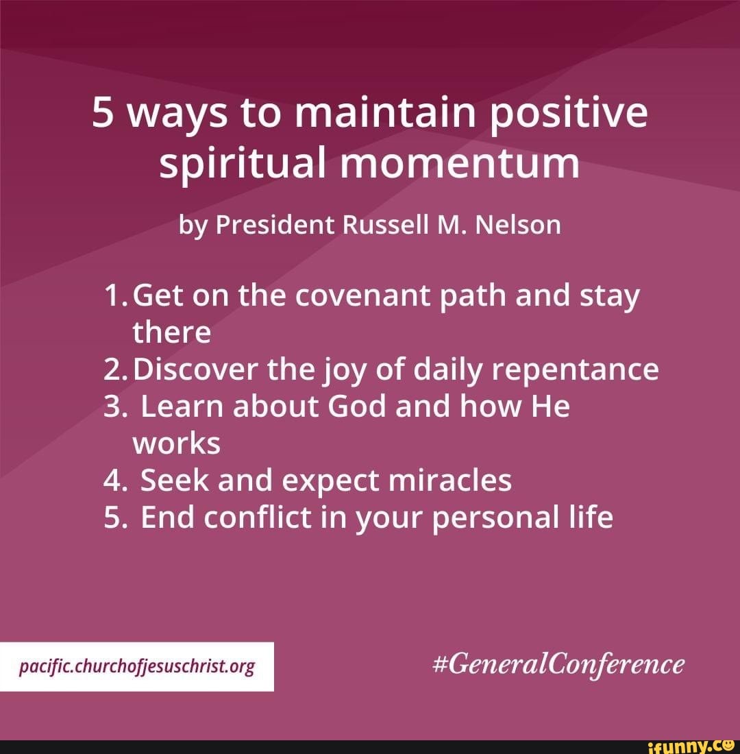 5 ways to maintain positive spiritual momentum by President Russell M ...