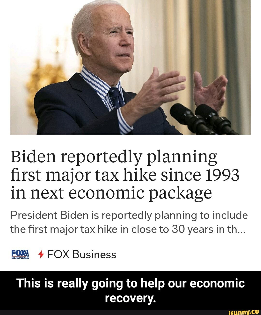 Biden reportedly planning first major tax hike since 1993 in next economic package
President Biden is reportedly planning to include the first major tax hike in close to 30 years in th...
FOX\ FOX Business
This is really going to help our economic
recovery. - This is really going to help our economic recovery.