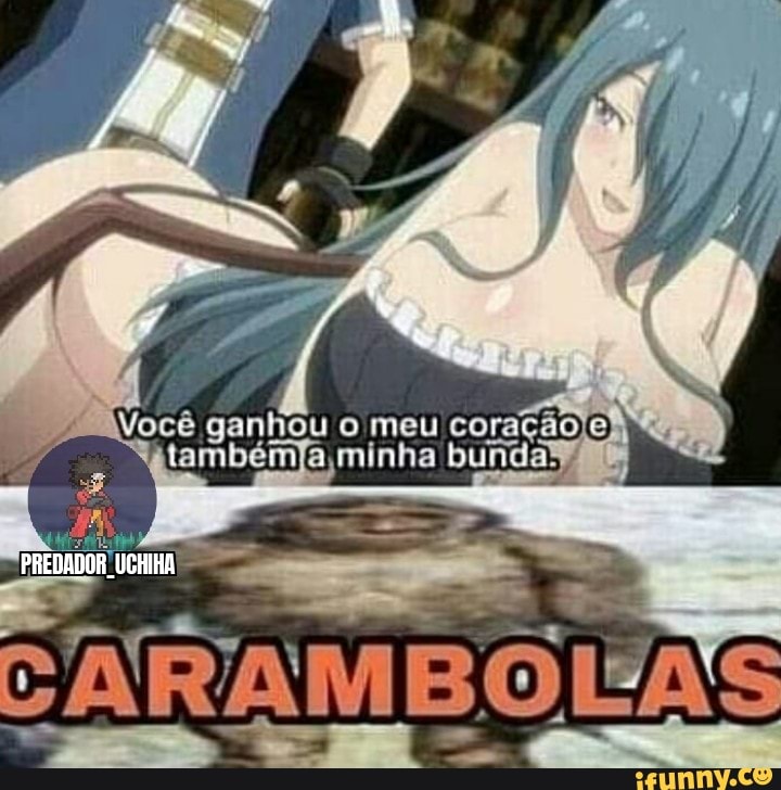 Você ganhou o meu coração minha bunda