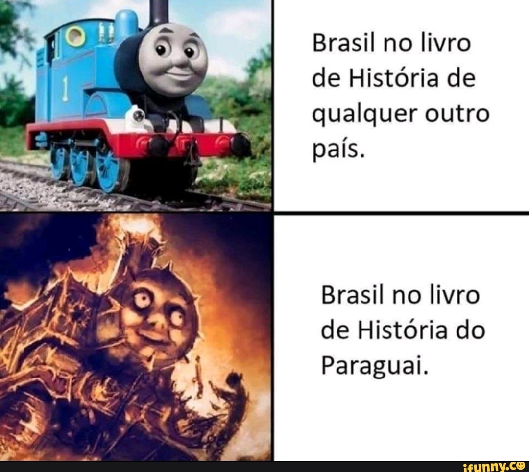 Brasil no livro
de História de
qualquer outro
país.
Brasil no livro
de História do
Paraguai.