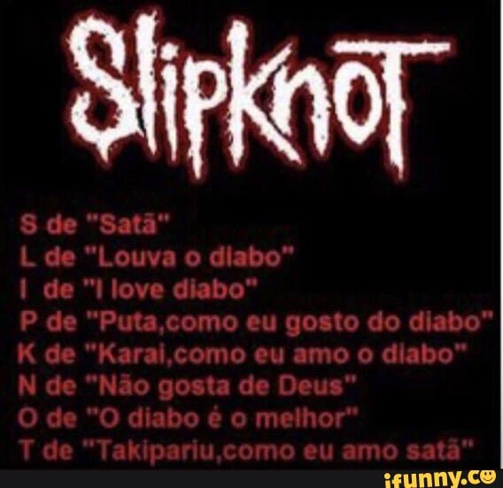 S de Satã L de Louva o diabo I de l love diabo P de Puta como eu gosto do diabo K de