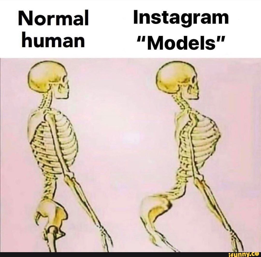 Instagram
"Models"
Normal
human