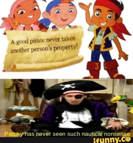 A good pirate never takes A rer person's property: anoth as never seen ...