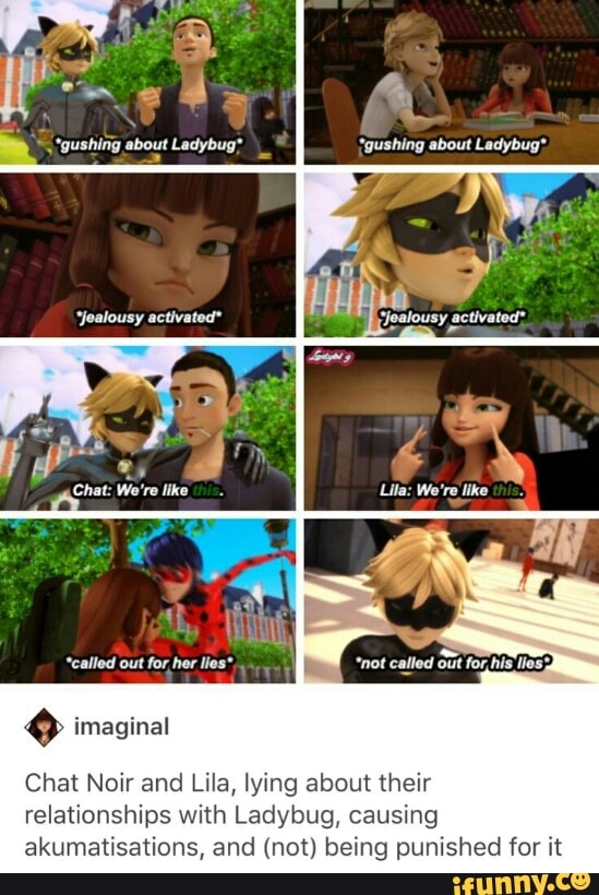 Chat Noir And Lila Lying About Their Relationships With Ladybug Causing Akumatisations And Not Being Punished For It Ifunny