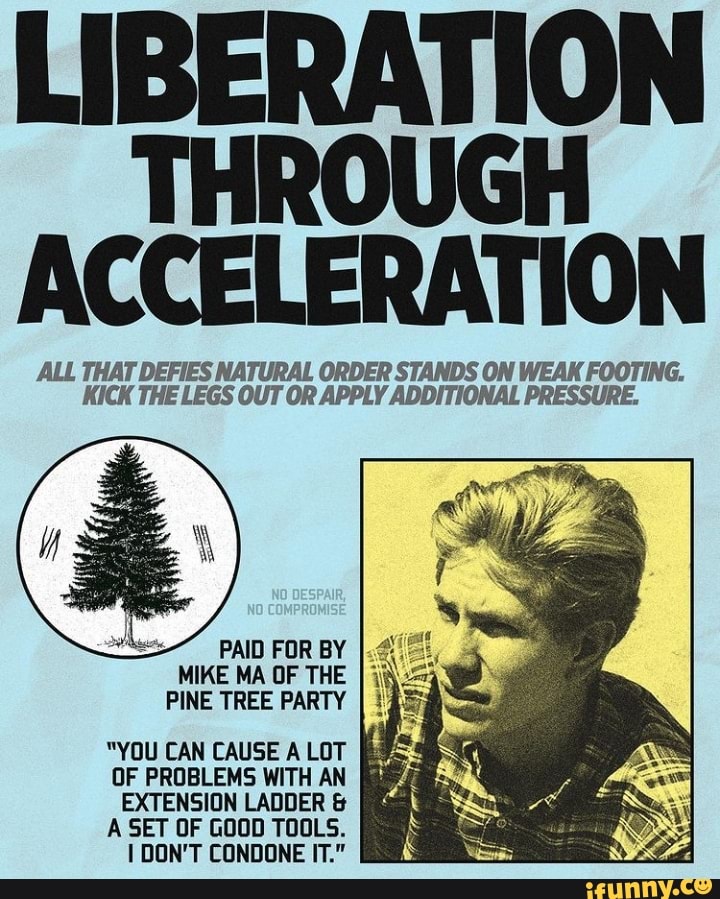 LIBERATION THROUGH ACCELERATION ALL THAT DEFIES NATURAL ORDER STANDS ON