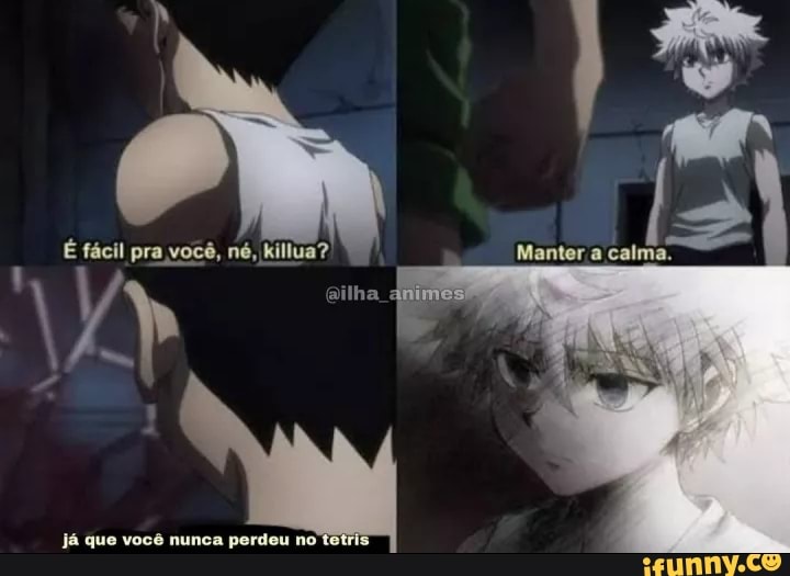 É pro você, nô; Manter a calma.
ellha
" q
já quo você m