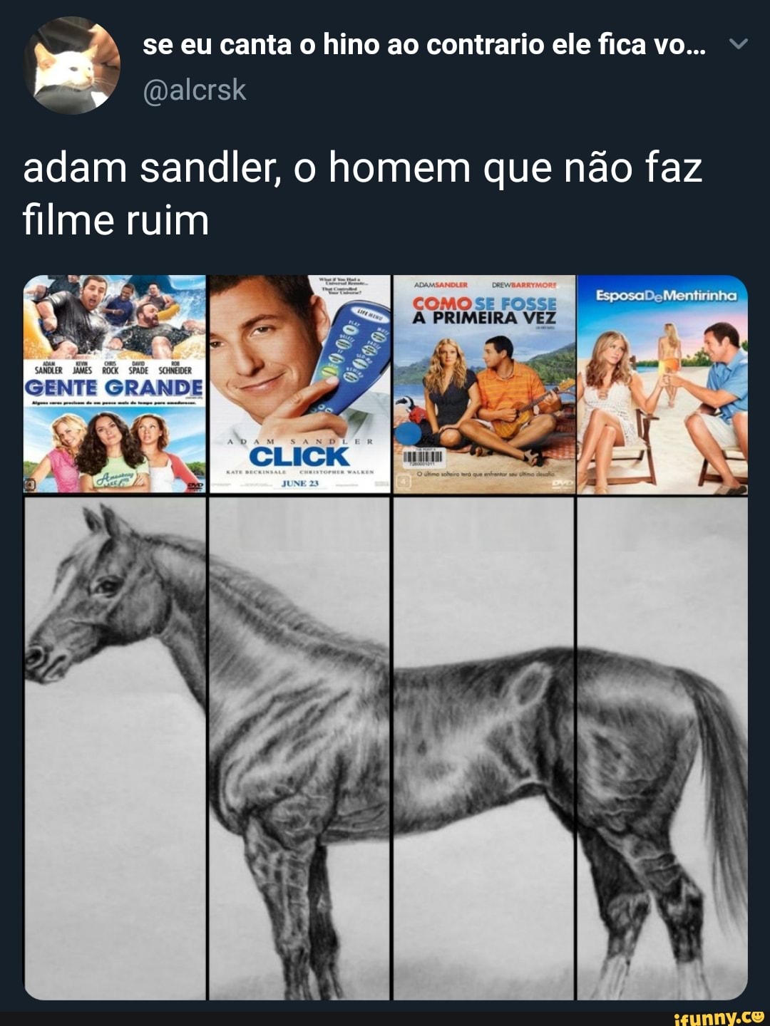 se eu canta o hino ao contrario ele fica vo...
adam sandler, o homem que não faz
filme ruim