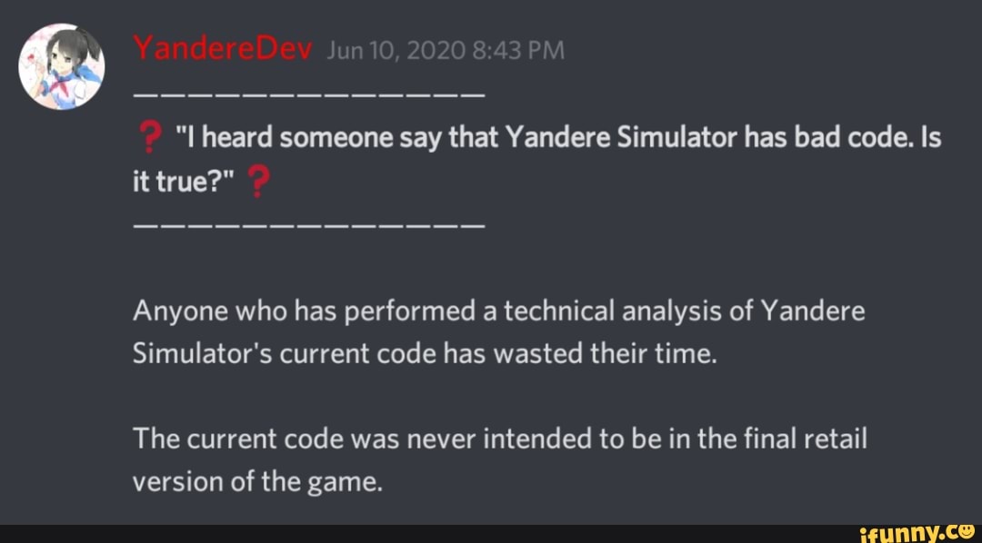 i-heard-someone-say-that-yandere-simulator-has-bad-code-is-anyone-who-has-performed-a