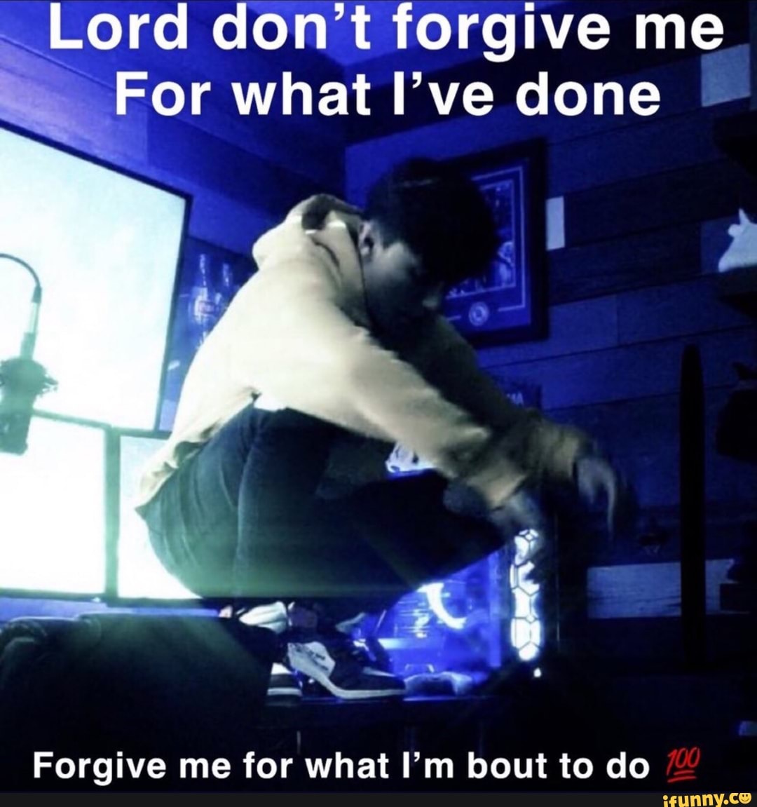 Don t forgive me