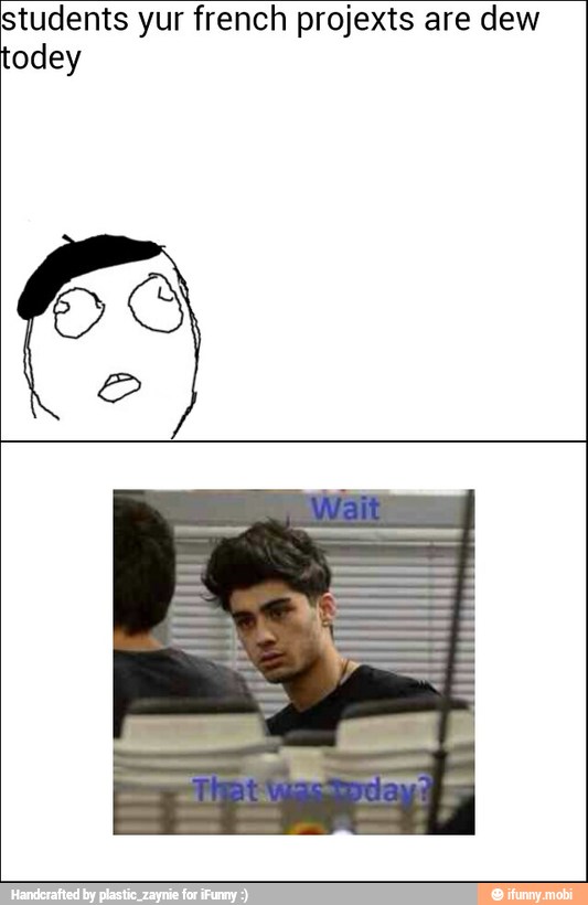 students yur french projexts are dew
todey